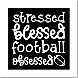 Stressed Blessed Football Obsessed Cute Posters and Art